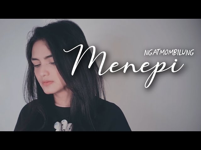 MENEPI - NGATMOMBILUNG | Metha Zulia (cover) class=