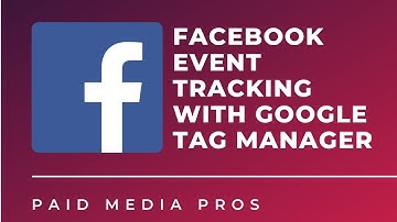 Facebook Event Tracking with Google Tag Manager