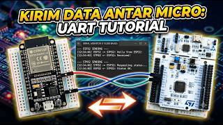 Komunikasi Serial UART: Sinkronisasi Data Antar Perangkat ESP32 & STM32