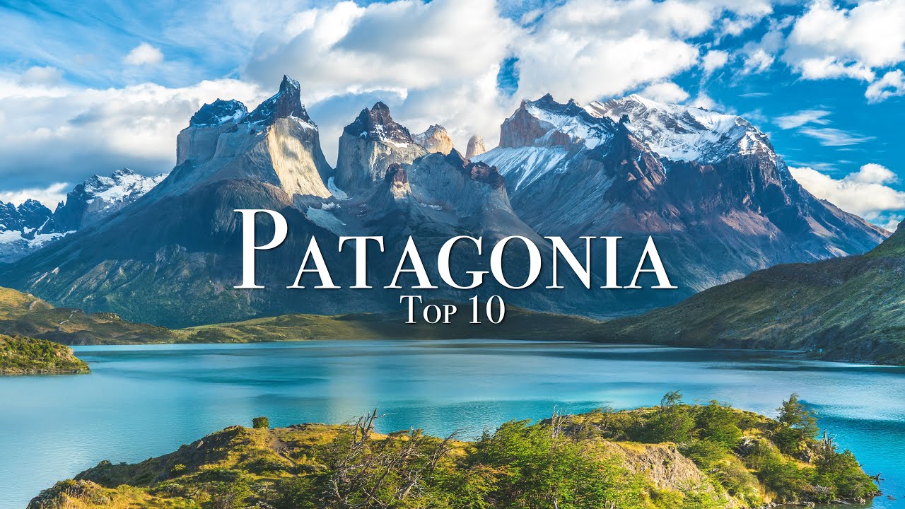 Los 10 Mejores Lugares Para Visitar En La Patagonia