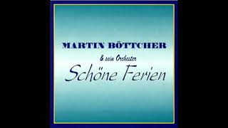 Martin Böttcher - Schöne Ferien (Slow Version)