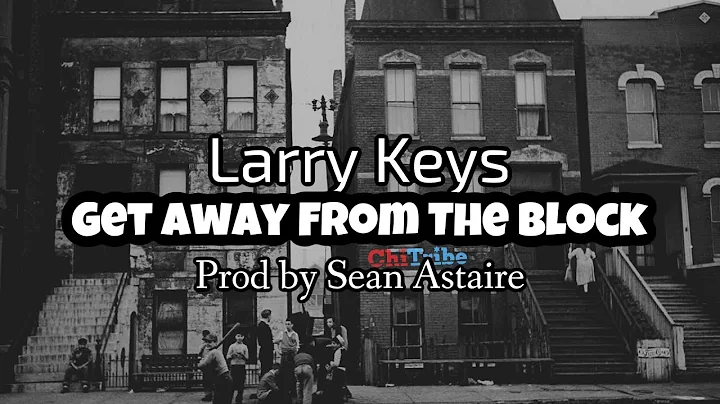 Larry Keys Get Away From The Block prod by Sean As...