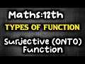 SURJECTIVE or ONTO Function | Maths Class 12th @twelvewala