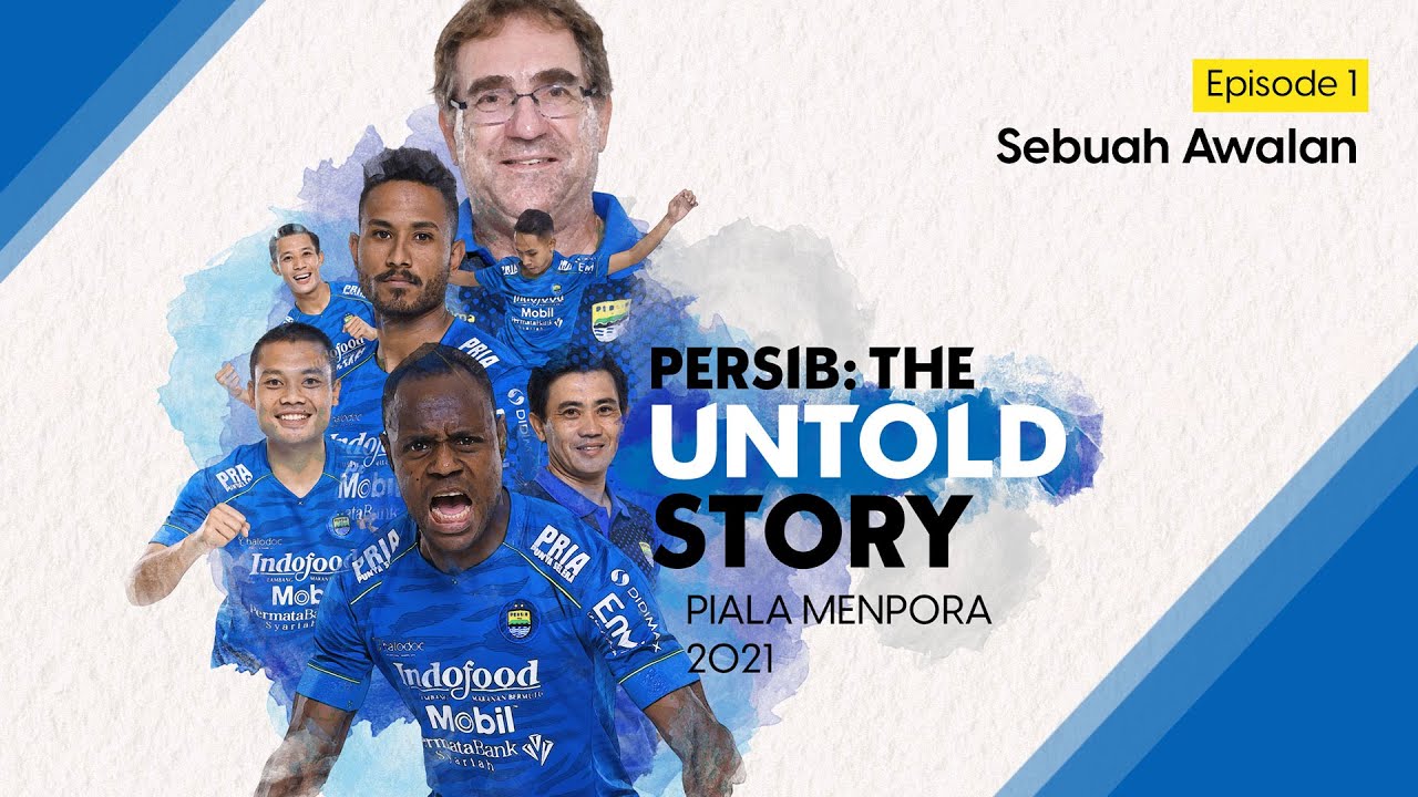 EPISODE 1: Sebuah Awalan | THE UNTOLD STORIES - PERSIB in Piala Menpora 2021