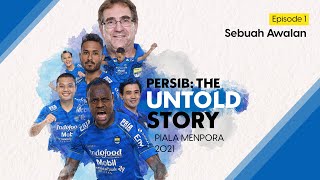 Eps 1: A Start | THE UNTOLD STORIES - PERSIB in PIala Menpora 2021
