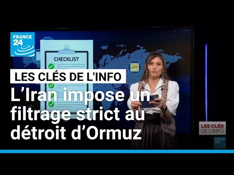 L’Iran impose un filtrage strict au détroit d’Ormuz • FRANCE 24