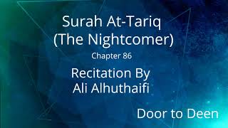 Surah At-Tariq (The Nightcomer) Ali Alhuthaifi  Quran Recitation