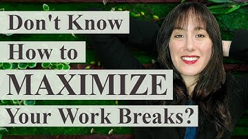 7 Ways to MAXIMIZE Work Breaks and BOOST Productivity