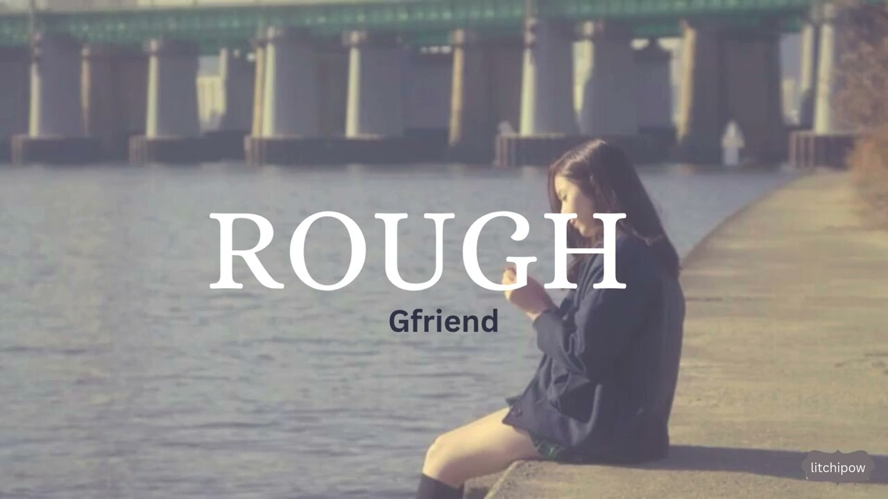 gfriend rough {instrumental slowed + reverb}