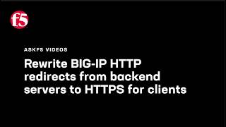 Rewrite BIG-IP HTTP redirects from backend servers to HTTPS for clients