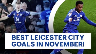 Solo Stunners And Late Winners! 🤩 💥 | The Best Leicester City Goals Scored In November