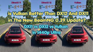 DX11 vs DX12 vs Vulkan, is Vulkan Still The Best BeamNG.drive Benchmark 1440p Ultra