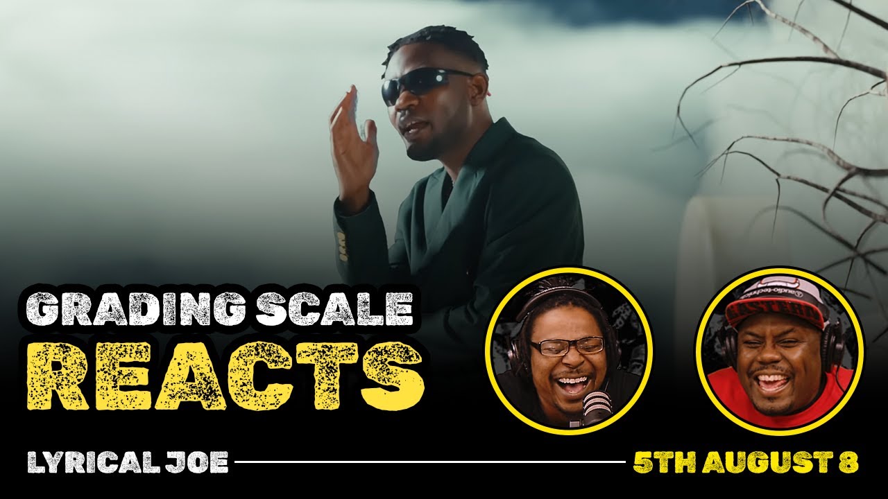 Lyrical Joe - 5th August 8 - Grading Scale Reacts