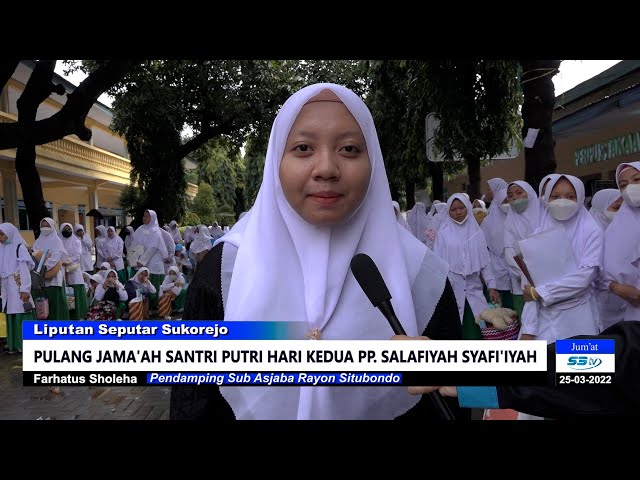 Pulang Jamaah Santri Putri Hari Kedua PP  Salafiyah Syafi'yah II S3 TV class=