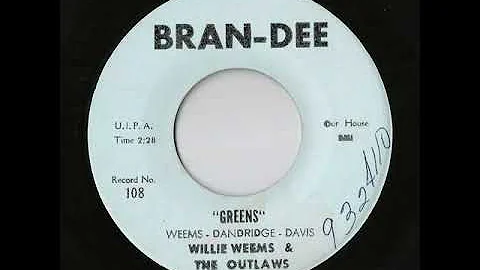 Willie Weems & The Outlaws - Greens (Bran-Dee)