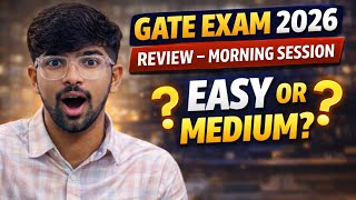 Gate Exam 2026 Review Morning Session Easy Or Medium?