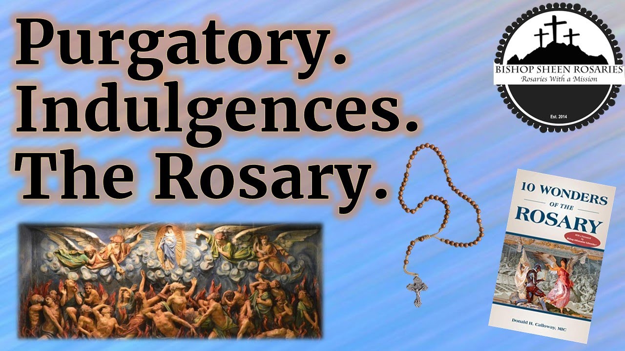 purgatory-indulgences-and-the-rosary-youtube