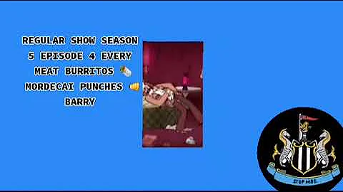 REGULAR SHOW SEASON 5 REGULAR 4 EVERY MEAT BURRITOS 🌯MORDECAI PUNCHES 👊BARRY