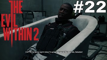THE EVIL WITHIN 2 Gameplay : Part 22 - SYKES ESCAPE!
