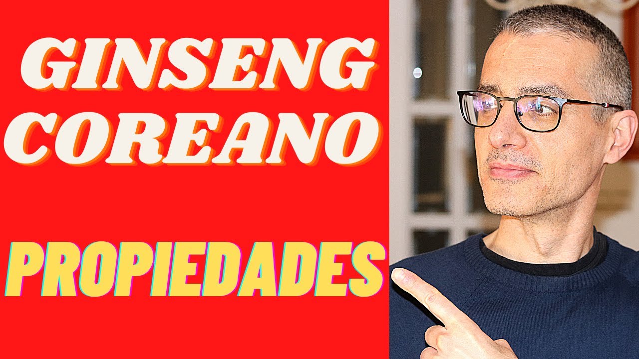 GINSENG rojo COREANO propiedades y beneficios. Ginseng coreano cómo se