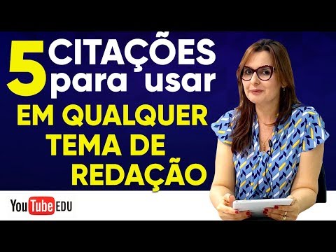 5 CITAÇÕES QUE VOCÊ PODE USAR EM QUALQUER TEMA DE REDAÇÃO