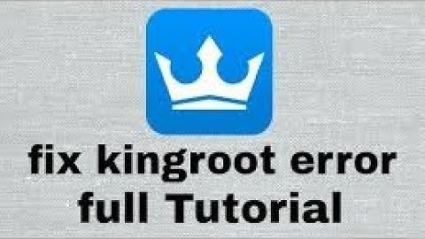 How to fix KingRoot rooting error on your android smartphone