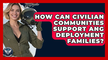 How Can Civilian Communities Support ANG Deployment Families? - Air Guard Commanders
