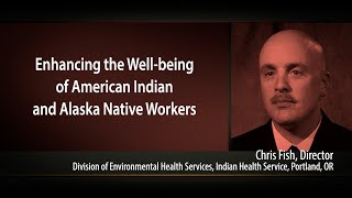 Enhancing the Well-being of American Indian and Alaska Native Workers: Chris Fish