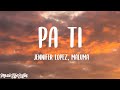 Jennifer Lopez - Pa Ti ft. Maluma (Lyrics/Letra) "Todo lo que tengo es pa