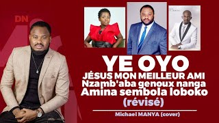 Ye oyo, Jésus mon meilleur ami, Nzamb'aba genoux nanga, Amina sembola loboko / Michael Manta cover