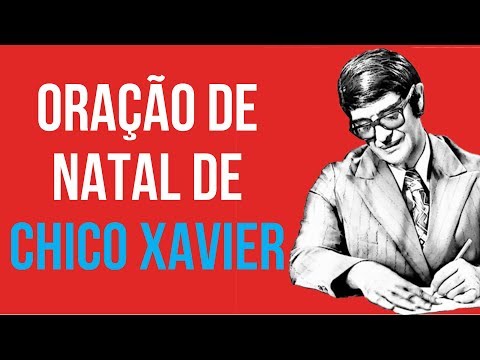 ORAÇÃO DE NATAL DE CHICO XAVIER