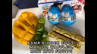 Asmr Mango, Mini Kiwifruit, Waffle, Kinder Egg No Talking Kaka Asmr