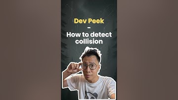 Dev Peek - How to detect collision