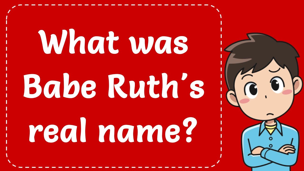 What was Babe Ruth's real name? Explained - YouTube