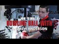 How to Drill a Bowling Ball with Andrew Anderson