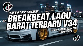 DJ BREAKBEAT BARAT VIRAL 2026 V34🔥 FULL BASS JEDAG JEDUG NONSTOP | EDM TERHITS TIKTOK 2026