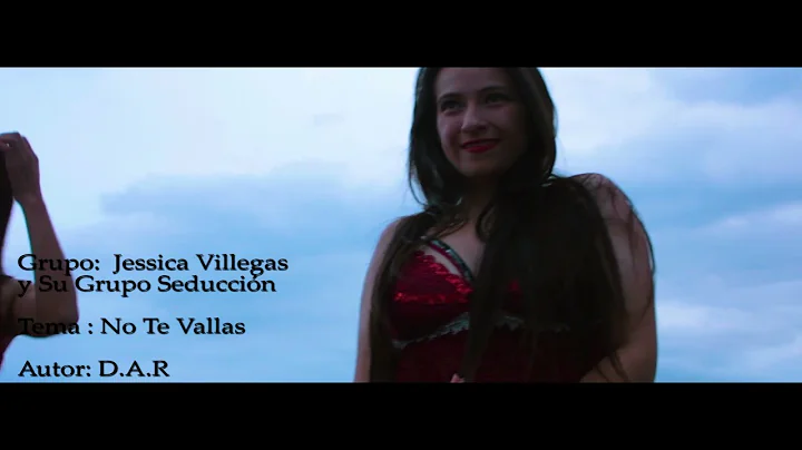NO TE VAYAS - JESSICA VILLEGAS Y SU GRUPO SEDUCCIN...