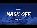 Future  mask off 1 hour loop tiktok song