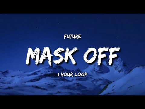 Future   Mask Off 1 Hour Loop TIKTOK Song