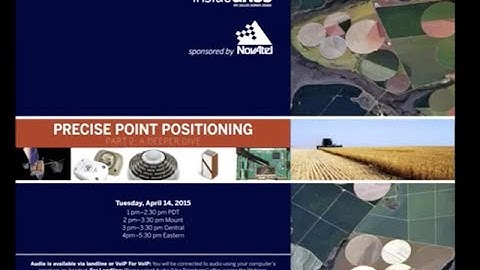 Inside GNSS Webinar Precise Point Positioning 04 14 15 Recording