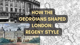 Regency Style: How The Georgians Shaped London Part 1