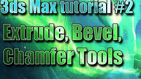 3ds Max Tutorial #2 [ Extrude, Bevel, and Chamfer Tools ]