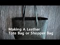 Making A Leather Tote Bag / With Top Zip Closure