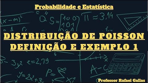 Distribuição de Poisson - Definição e exemplo