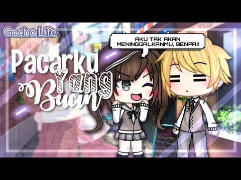 Pacarku Yang Bucin | Original | Gacha Life Indonesia-Mini Movie