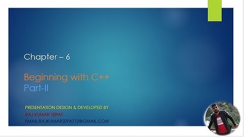 Chapter  6 Beginning with C++ By Raj Kumar Part 2