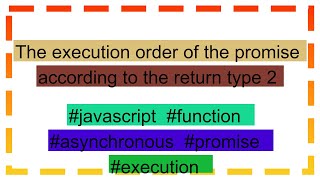 The execution order of the promise according to the return type 2