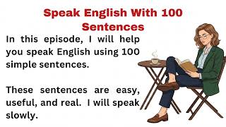 Speak English with 100 Sentences || Listen & Practice || English Speaking Practice || English Edge