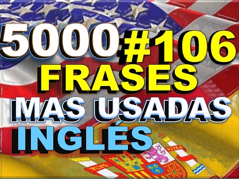 FRASES - INGLÉS ESPAÑOL - CON PRONUNCIACIÓN - INGLÉS AMERICANO - Most Common English phrases. #106 english spanish names