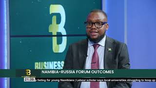 BUSINESS TODAY | NAMIBIA - RUSSIA FORUM OUTCOMES - nbc